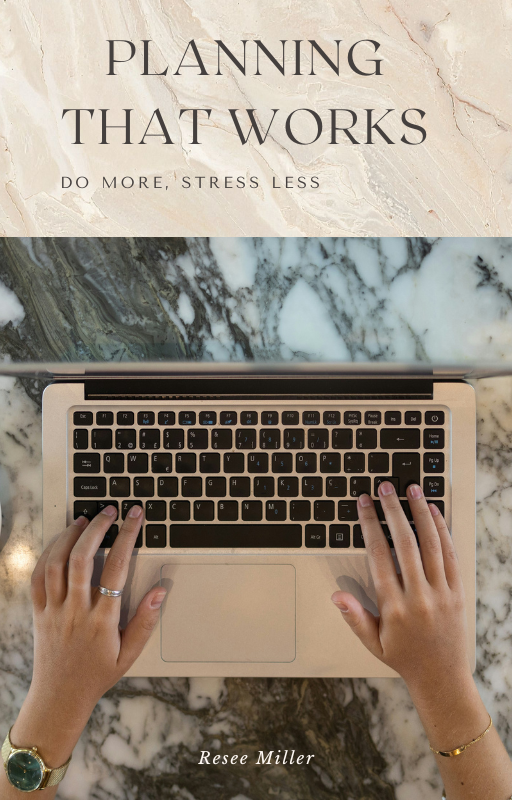 Planning That Works: Do More, Stress Less